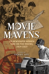 cover of Movie Mavens: US Newspaper Women Take On the Movies, 1914-1923
