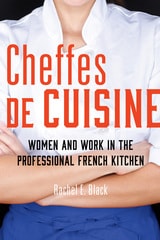 cover of Cheffes de Cuisine: Women and Work in the Professional French Kitchen