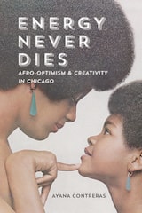cover of Energy Never Dies: Afro-Optimism and Creativity in Chicago
