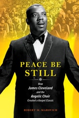 cover of Peace Be Still: How James Cleveland and the Angelic Choir Created a Gospel Classic