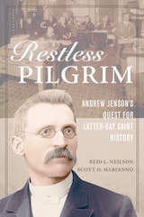 cover of Restless Pilgrim: Andrew Jenson's Quest for Latter-day Saint History
