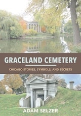 cover of Graceland Cemetery: Chicago Stories, Symbols, and Secrets