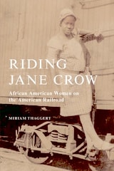 cover of Riding Jane Crow: African American Women on the American Railroad
