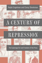 cover of A Century of Repression: The Espionage Act and Freedom of the Press