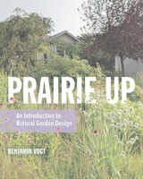 cover of Prairie Up: An Introduction to Natural Garden Design