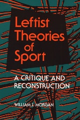 cover of Leftist Theories of Sport: A Critique and Reconstruction