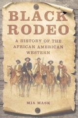 cover of Black Rodeo: A History of the African American Western