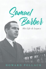 cover of Samuel Barber: His Life and Legacy