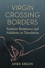 cover of Virgin Crossing Borders: Feminist Resistance and Solidarity in Translation