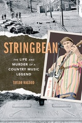 cover of Stringbean: The Life and Murder of a Country Legend