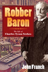 cover of Robber Baron: The Life of Charles Tyson Yerkes