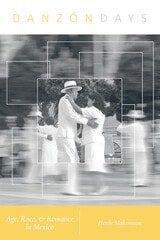 cover of Danzón Days: Age, Race, and Romance in Mexico