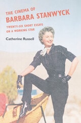 cover of The Cinema of Barbara Stanwyck: Twenty-Six Short Essays on a Working Star