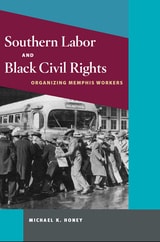 cover of Southern Labor and Black Civil Rights: Organizing Memphis Workers
