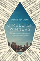 cover of Circle of Winners: How the Guggenheim Foundation Composition Awards Shaped American Music Culture