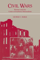cover of Civil Wars: Women and the Crisis of Southern Nationalism