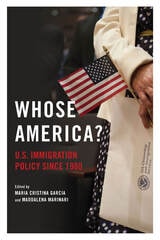 cover of Whose America?: U.S. Immigration Policy since 1980