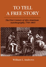 cover of To Tell a Free Story: The First Century of Afro-American Autobiography, 1760-1865