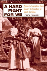 cover of A Hard Fight for We: Women's Transition from Slavery to Freedom in South Carolina