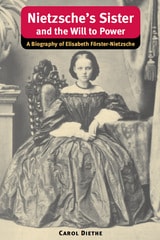 cover of Nietzsche's Sister and the Will to Power: A Biography of Elisabeth Förster-Nietzsche