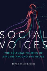 cover of Social Voices: The Cultural Politics of Singers around the Globe