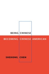 cover of Being Chinese, Becoming Chinese American