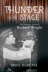 cover of Thunder on the Stage: The Dramatic Vision of Richard Wright