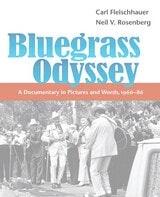 cover of Bluegrass Odyssey: A Documentary in Pictures and Words, 1966-86