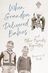 cover of When Grandpa Delivered Babies and Other Ozarks Vignettes