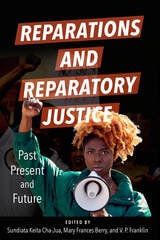 cover of Reparations and Reparatory Justice: Past, Present, and Future