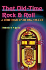 cover of That Old-Time Rock & Roll: A Chronicle of an Era, 1954-63