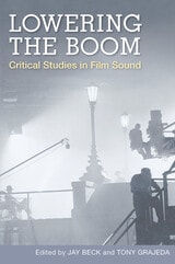 cover of Lowering the Boom: Critical Studies in Film Sound