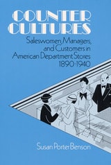 cover of Counter Cultures: Saleswomen, Managers, and Customers in American Department Stores, 1890-1940