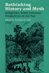 cover of RETHINKING HISTORY: Indigenous South American Perspectives on the Past