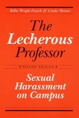 cover of The Lecherous Professor: Sexual Harassment on Campus