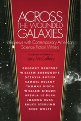 cover of Across the Wounded Galaxies: Interviews with Contemporary American Science Fiction Writers