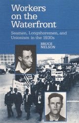 cover of Workers on the Waterfront: Seamen, Longshoremen, and Unionism in the 1930s