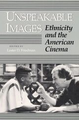 cover of Unspeakable Images: ETHNICITY AND THE AMERICAN CINEMA