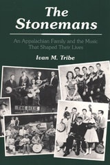 cover of The Stonemans: An Appalachian Family and the Music That Shaped Their Lives