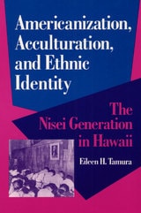 cover of Americanization, Acculturation, and Ethnic Identity: The Nisei Generation in Hawaii