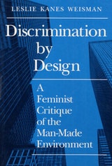 cover of Discrimination by Design: A Feminist Critique of the Man-Made Environment