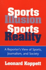 cover of Sports Illusion, Sports Reality: A Reporter's View of Sports, Journalism, and Society