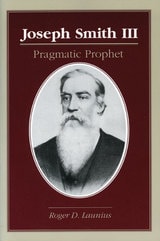 cover of Joseph Smith III: PRAGMATIC PROPHET