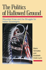 cover of The Politics of Hallowed Ground: Wounded Knee and the Struggle for Indian Sovereignty