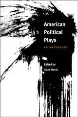 cover of American Political Plays: AN ANTHOLOGY