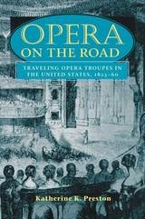 cover of Opera on the Road: Traveling Opera Troupes in the United States, 1825-60