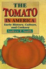 cover of The Tomato in America: Early History, Culture, and Cookery