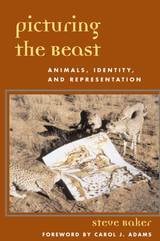 cover of Picturing the Beast: Animals, Identity, and Representation