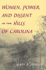cover of Women, Power, and Dissent in the Hills of Carolina