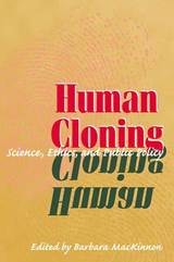 cover of Human Cloning: Science, Ethics, and Public Policy